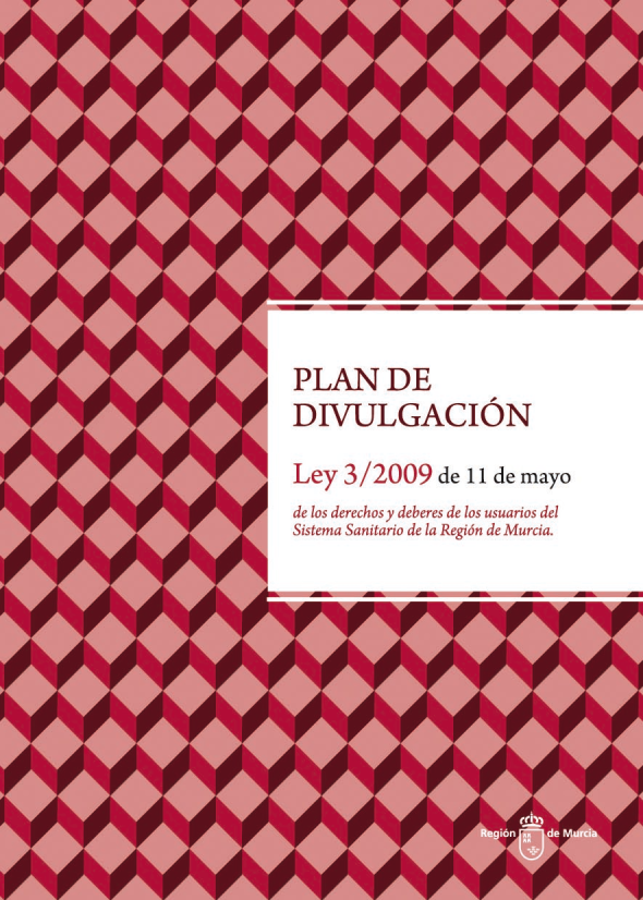 Plan de divulgación. Ley 3/2009 de los derechos y deberes de los usuarios del Sistema Sanitario de la Región de Murcia